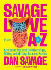Savage Love from a to Z : Straight Talk on Love, Sex, and Intimacy