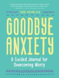 Goodbye, Anxiety : A Journal for Overcoming Worry