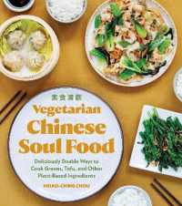 Vegetarian Chinese Soul Food : Deliciously Doable Ways to Cook Greens, Tofu, and Other Plant-Based Ingredients (Chinese Soul Food)