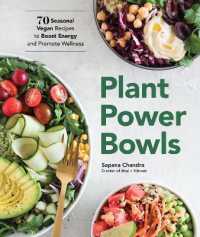 Plant Power Bowls : 70 Seasonal Vegan Recipes to Boost Energy and Promote Wellness