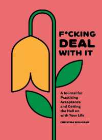 F*cking Deal with It : A Journal for Practicing Acceptance and Getting the Hell on with Your Life