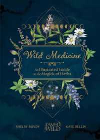 Wild Medicine : Tamed Wild's Illustrated Guide to the Magick of Herbs
