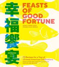 Feasts of Good Fortune : 75 Recipes for a Year of Chinese American Celebrations, from Lunar New Year to Mid-Autumn Festival and Beyond (Chinese Cookbook)