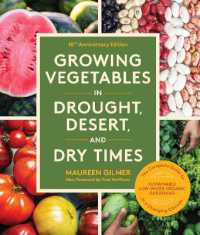 Growing Vegetables in Drought, Desert, and Dry Times, 10th Anniversary Edition : The Complete Guide to Sustainable Low-Water Organic Gardening in a Changing Climate