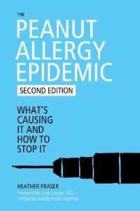 The Peanut Allergy Epidemic : What's Causing It and How to Stop It