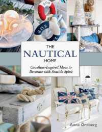 The Nautical Home : Coastline-Inspired Ideas to Decorate with Seaside Spirit