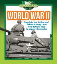 World War II : Step into the Action and behind Enemy Lines from Hitler's Rise to Japan's Surrender (Fact Atlas Series)