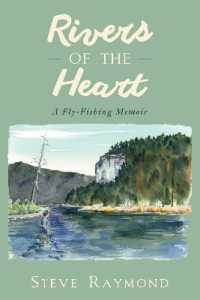 Rivers of the Heart : A Fly-Fishing Memoir