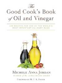 The Good Cook's Book of Oil and Vinegar : One of the World's Most Delicious Pairings, with more than 150 recipes