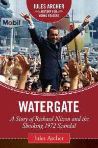 Watergate : A Story of Richard Nixon and the Shocking 1972 Scandal (Jules Archer History for Young Readers)