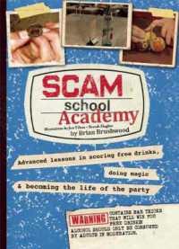 Scam School Academy : Advanced Lessons in Scoring Free Drinks, Doing Magic, and Becoming the Life of the Party