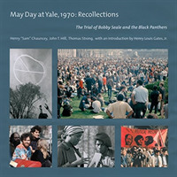 May Day at Yale,1970: Recollections : The Trial of Bobby Seale and the Black Panthers