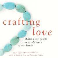 Crafting Love : Sharing Our Hearts through the Work of Our Hands