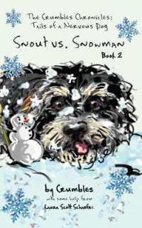 Snout vs. Snowman : The Crumbles Chronicles: Tails of a Nervous Dog (Crumbles Chronicles: Tails of a Nervous Dog)