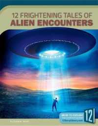 12 Frightening Tales of Alien Encounters (Scary and Spooky) （Library Binding）