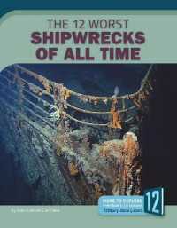 The 12 Worst Shipwrecks of All Time (All-time Worst Disasters) （Library Binding）