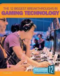 The 12 Biggest Breakthroughs in Gaming Technology (Technology Breakthroughs) （Library Binding）