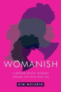 Womanish : A Grown Black Woman Speaks on Love and Life