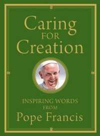 Caring for Creation : Inspiring Words from Pope Francis