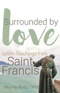 Surrounded by Love : Seven Teachings from St. Francis