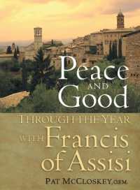 Peace and Good : Through the Year with Francis of Assisi