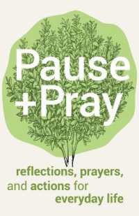 Pause and Pray : Reflections， Prayers， and Actions for Everyday Life