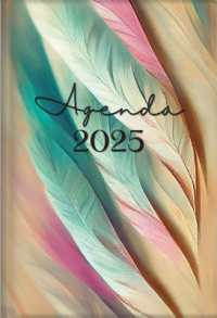 The Treasure of Wisdom - 2025 Daily Agenda - Pastel Feathers : A Daily Calendar， Schedule， and Appointment Book with an Inspirational Quotation or Bible Verse for Each Day of the Year