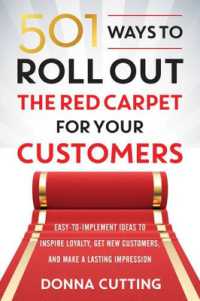 501 Ways to Roll out the Red Carpet for Your Customers : Easy-To-Implement Ideas to Inspire Loyalty, Get New Customers, and Make a Lasting Impression