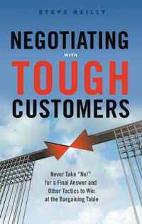 Negotiating with Tough Customers : Never Take No for a Final Answer and Other Tactics to Win at the Bargaining Table