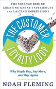 The Customer Loyalty Loop : The Science Behind Creating Great Experiences and Lasting Impressions (The Customer Loyalty Loop)