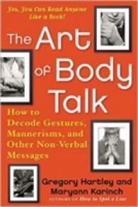The Art of Body Talk : How to Decode Gestures, Mannerisms, and Other Non-Verbal Messages (The Art of Body Talk)