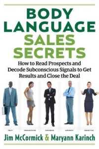 Body Language Sales Secrets : How to Read Prospects and Decode Subconscious Signals to Get Results and Close the Deal