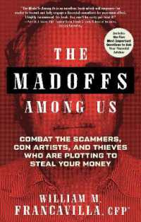The Madoffs among Us : Combat the Scammers, Con Artists, and Thieves Who are Plotting to Steal Your Money (The Madoffs among Us) （4TH）