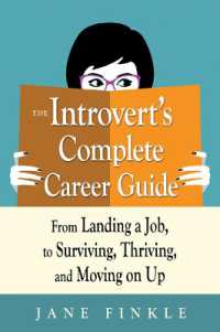 The Introvert's Complete Career Guide : From Landing a Job, to Surviving, Thriving and Moving on Up (The Introvert's Complete Career Guide)