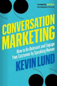 Conversation Marketing : How to be Relevant and Engage Your Customer by Speaking Human