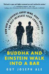 Buddha and Einstein Walk into a Bar : How New Discoveries about Mind, Body, and Energy Can Help Increase Your Longevity