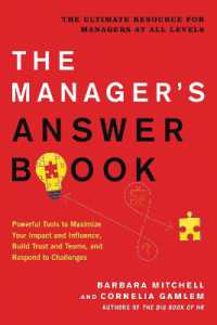 The Manager's Answer Book : Powerful Tools to Build Trust and Teams, Maximize Your Impact and Influence, and Respond to Challenges (The Manager's Answer Book)