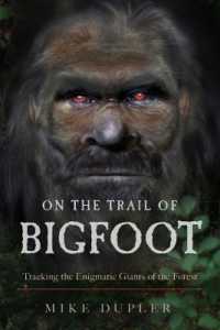 On the Trail of Bigfoot : Tracking the Enigmatic Giants of the Forest