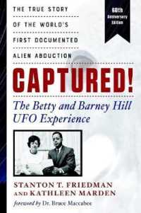 Captured! the Betty and Barney Hill UFO Experience - 60th Anniversary Edition : The True Story of the World's First Documented Alien Abduction