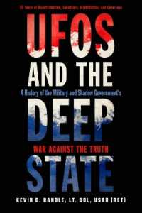 UFOs and the Deep State : A History of the Military and Shadow Government's War against the Truth 50 Years of Disinformation, Saboteurs, Intimidation, and Cover-Ups
