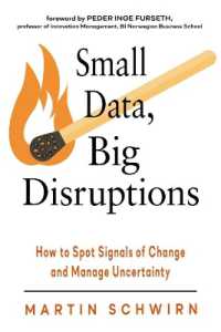 Small Data, Big Disruptions : How to Spot Signals of Change and Manage Uncertainty (Small Data, Big Disruptions)
