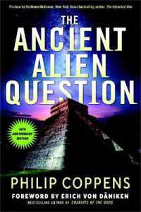 The Ancient Alien Question, 10th Anniversary Edition : An Inquiry into the Existence, Evidence, and Influence of Ancient Visitors (The Ancient Alien Question, 10th Anniversary Edition)