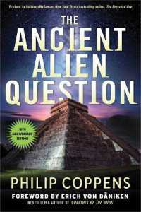 Ancient Alien Question, 10th Anniversary Edition : An Inquiry into the Existence, Evidence, and Influence of Ancient Visitors