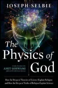 The Physics of God : How the Deepest Theories of Science Explain Religion and How the Deepest Truths of Religion Explain Science (The Physics of God)