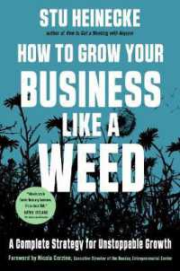 How to Grow Your Business Like a Weed : A Complete Strategy for Unstoppable Growth (How to Grow Your Business Like a Weed) （10TH）