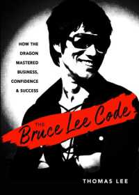 The Bruce Lee Code : How the Dragon Mastered Business, Confidence, and Success (The Bruce Lee Code) （10TH）