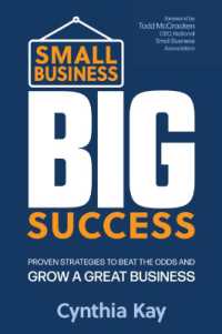 Small Business, Big Success : Proven Strategies to Beat the Odds and Grow a Great Business （10TH）