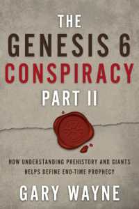The Genesis 6 Conspiracy Part II : How Understanding Prehistory and Giants Helps Define End-Time Prophecy (Genesis 6 Conspiracy)
