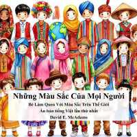 Những Màu Sắc Của Mọi Người : Bé Làm Quen Với Màu Sắc Trên Thế Giới (Màu Sắc Trên Thế Giới)
