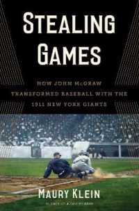 Stealing Games : How John McGraw Transformed Baseball with the 1911 New York Giants